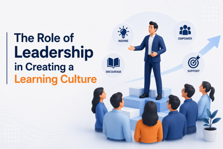 The Role of Leadership in Creating a Learning Culture